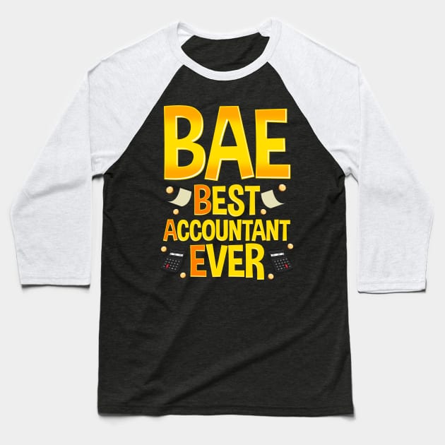 BAE: Best Accountant Ever Funny CPA Accounting Baseball T-Shirt by theperfectpresents